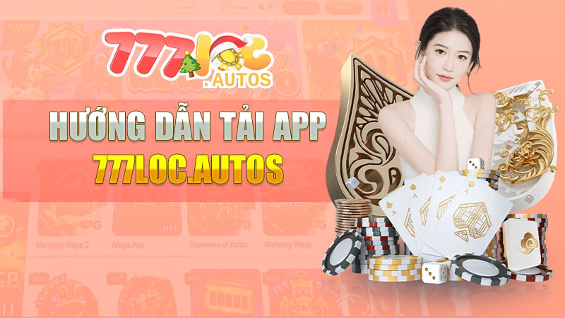 Hướng dẫn tải app nhà cái 777LOC - Trải nghiệm cá cược tuyệt vời ngay trên điện thoại